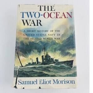 The Two-Ocean War by Samuel Eliot Morison 1963 First Edition WWII DJ HB 2 Ocean